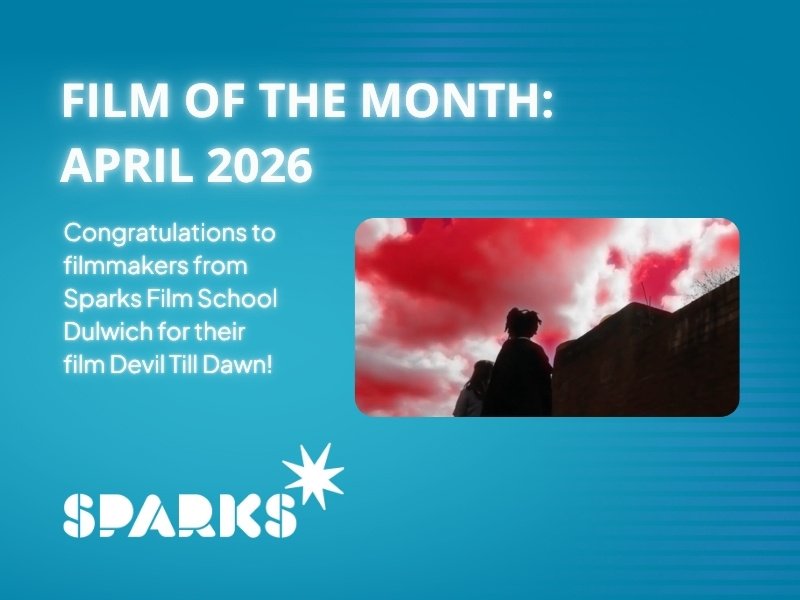 About Us 83 Sparks Film School | Film of the Month Award, April 2026 | Congratulations to young film school students from Sparks Film School Dulwich